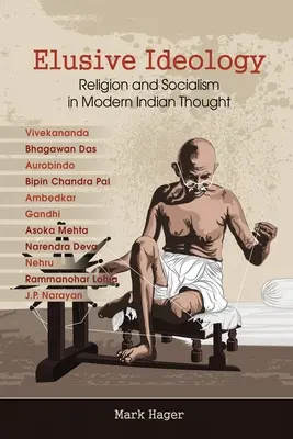 L'idéologie insaisissable : Religion et socialisme dans la pensée indienne moderne - Elusive Ideology: Religion and Socialism in Modern Indian Thought