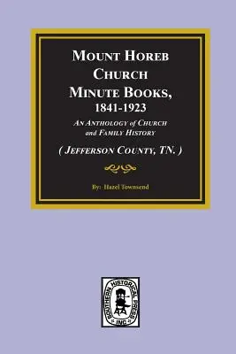 (jefferson County, Tn.) Mount Horeb Church Minute Books, 1841-1923.