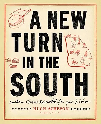 Un nouveau tournant dans le Sud : Les saveurs du Sud réinventées pour votre cuisine : Un livre de cuisine - A New Turn in the South: Southern Flavors Reinvented for Your Kitchen: A Cookbook