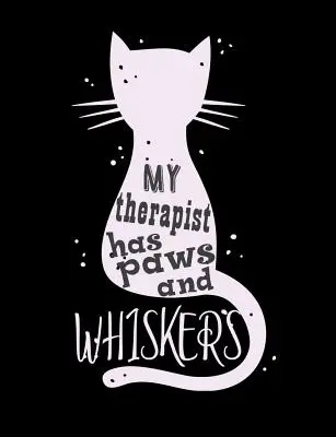 Mon thérapeute a des pattes et des moustaches : Citations drôles et jeux de mots sur le thème du collège, cahier de composition ligné pour les amoureux des chats - My Therapist Has Paws And Whiskers: Funny Quotes and Pun Themed College Ruled Composition Notebook for Cat Lovers