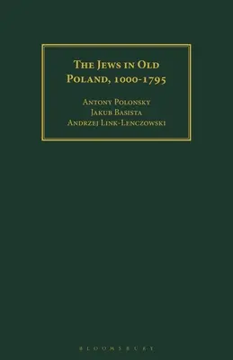 Les Juifs dans l'ancienne Pologne, 1000-1795 - The Jews in Old Poland, 1000-1795