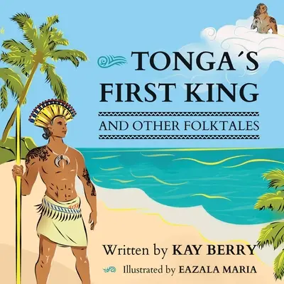 Le premier roi de Tonga et autres contes populaires - Tonga's First King and Other Folktales