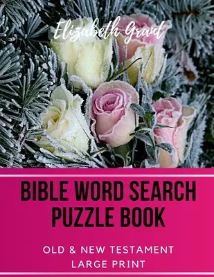 Casse-tête biblique : Ancien et Nouveau Testament / 72 puzzles en gros caractères - Bible Word Search Puzzle Book: Old & New Testament / 72 Large Print Puzzles