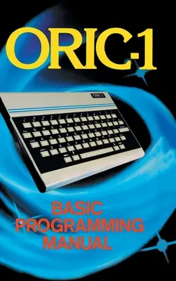 Manuel de programmation de base de l'ORIC-1 - ORIC-1 Basic Programming Manual