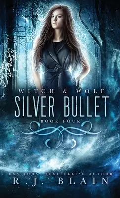 Bulle d'argent : Un roman de Witch & Wolf - Silver Bullet: A Witch & Wolf Novel