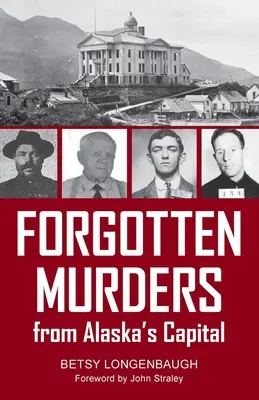 Meurtres oubliés dans la capitale de l'Alaska - Forgotten Murders from Alaska's Capital