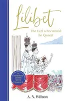 Lilibet : The Girl Who Would be Queen - Un livre-cadeau magnifiquement illustré célébrant le jubilé de platine de Sa Majesté. - Lilibet: The Girl Who Would be Queen - A gorgeously illustrated gift book celebrating Her Majesty's platinum jubilee