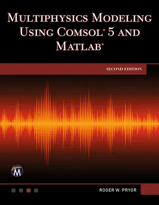 Modélisation multiphysique à l'aide de Comsol 5 et de MATLAB - Multiphysics Modeling Using Comsol 5 and MATLAB