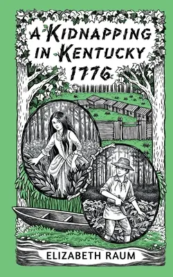 Un enlèvement dans le Kentucky en 1776 - A Kidnapping In Kentucky 1776