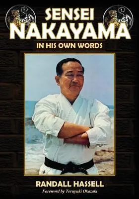 Sensei Nakayama : Dans ses propres mots - Sensei Nakayama: In His Own Words