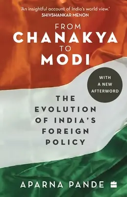 De Chanakya à Modi : L'évolution de la politique étrangère de l'Inde - From Chanakya to Modi: Evolution of India's Foreign Policy