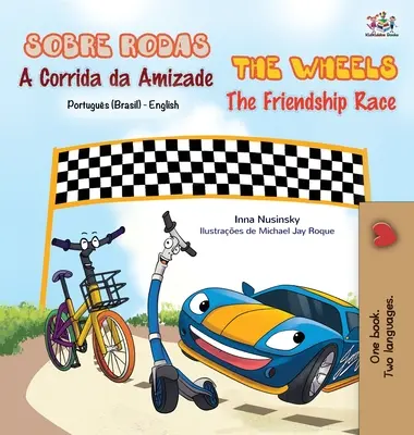 The Wheels - The Friendship Race (Livre bilingue portugais-anglais - brésilien) - The Wheels - The Friendship Race (Portuguese English Bilingual Book - Brazilian)