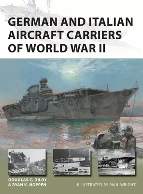 Les porte-avions allemands et italiens de la Seconde Guerre mondiale - German and Italian Aircraft Carriers of World War II