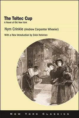 La Coupe Toltèque : Un roman du vieux New York - The Toltec Cup: A Novel of Old New York