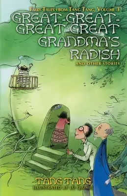 Le radis de l'arrière-arrière-arrière-arrière-arrière-arrière-arrière-arrière-arrière-arrière-arrière-grand-mère et autres histoires - Great-Great-Great-Great Grandma's Radish and Other Stories