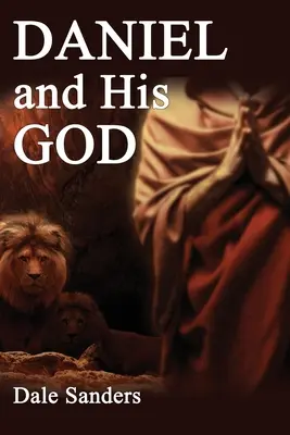Daniel et son Dieu - Daniel and His God