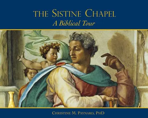 La chapelle Sixtine : Une visite biblique - The Sistine Chapel: A Biblical Tour