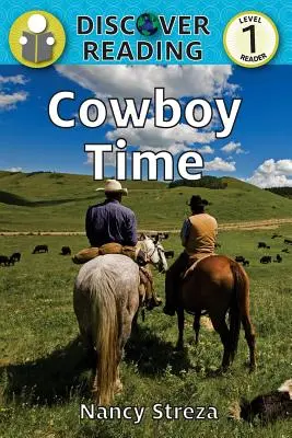 Le temps des cow-boys : Lecteur niveau 1 - Cowboy Time: Level 1 Reader