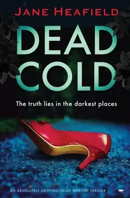 Dead Cold : Un thriller policier et mystérieux absolument captivant - Dead Cold: An Absolutely Gripping Crime Mystery Thriller