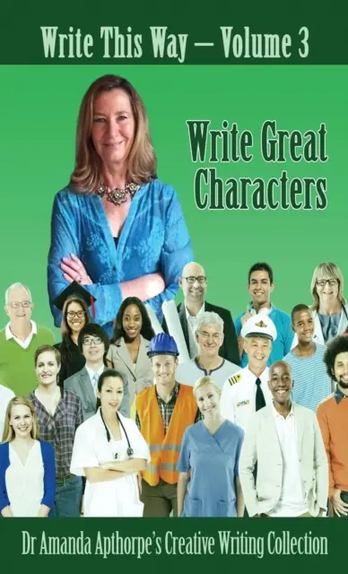 Écrire d'excellents personnages - Write Great Characters