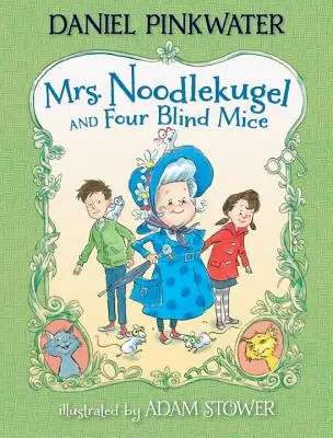 Mme Noodlekugel et les quatre souris aveugles - Mrs. Noodlekugel and Four Blind Mice