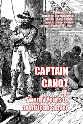 Capitaine Canot : ou, Vingt ans d'esclavage africain - Captain Canot: or, Twenty Years of an African Slaver