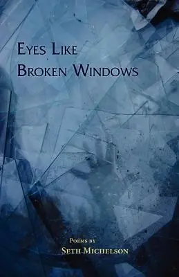 Les yeux comme des fenêtres brisées - Eyes Like Broken Windows