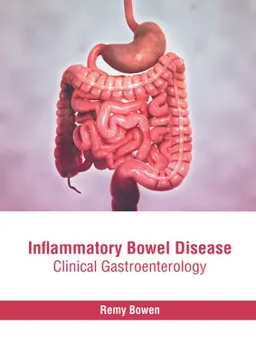 Maladies inflammatoires de l'intestin : Gastroentérologie clinique - Inflammatory Bowel Disease: Clinical Gastroenterology