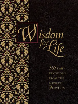 La Sagesse pour la Vie : 365 Devotions quotidiennes tirées du Livre des Proverbes - Wisdom for Life Ziparound Devotional: 365 Daily Devotions from the Book of Proverbs