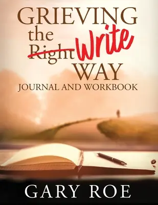 Grieving the Write Way Journal and Workbook (Large Print) (en anglais) - Grieving the Write Way Journal and Workbook (Large Print)