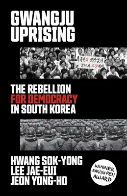 La révolte de Gwangju : La rébellion pour la démocratie en Corée du Sud - Gwangju Uprising: The Rebellion for Democracy in South Korea