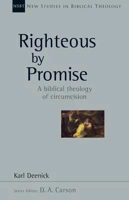 Juste par promesse : une théologie biblique de la circoncision - Righteous by Promise: A Biblical Theology of Circumcision