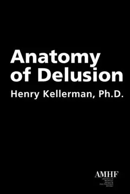 Anatomie du délire - Anatomy of Delusion