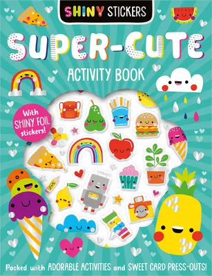 Cahier d'activités super mignon avec autocollants brillants - Shiny Stickers Super-Cute Activity Book