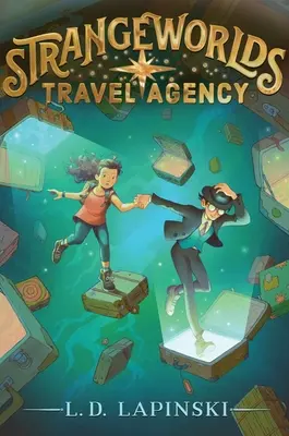 L'agence de voyage Strangeworlds : Volume 1 - Strangeworlds Travel Agency: Volume 1
