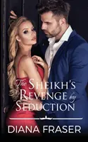 La vengeance du cheikh par la séduction - The Sheikh's Revenge by Seduction