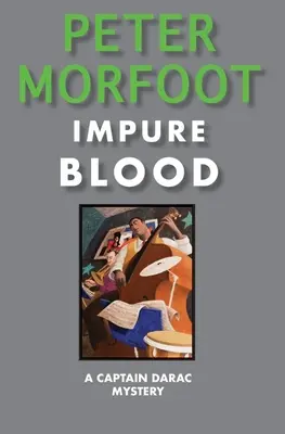 Sang impur : Un mystère du capitaine Darac - Impure Blood: A Captain Darac Mystery