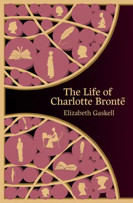 La vie de Charlotte Bronte - The Life of Charlotte Bronte