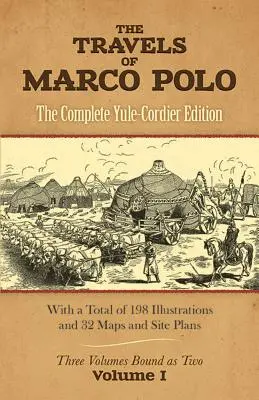 Les voyages de Marco Polo, volume I : l'édition complète Yule-Cordier - The Travels of Marco Polo, Volume I: The Complete Yule-Cordier Edition