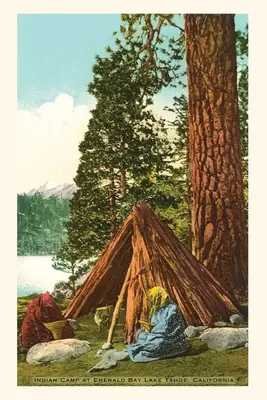 Journal d'époque Camp indien à Emerald Bay, lac Tahoe, Californie - The Vintage Journal Indian Camp at Emerald Bay Lake Tahoe California