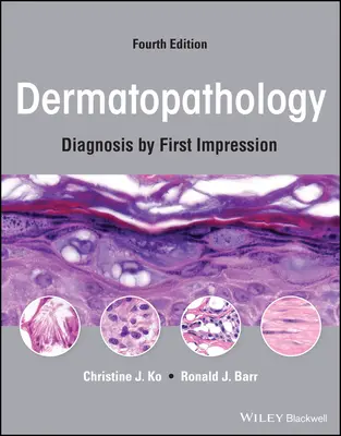 Dermatopathologie : Le diagnostic à partir de la première impression - Dermatopathology: Diagnosis by First Impression