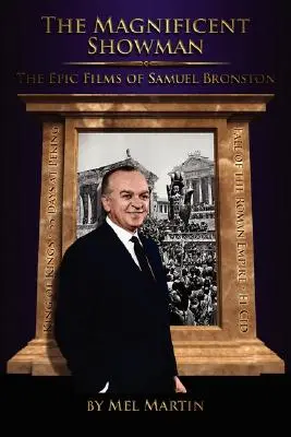 The Magnificent Showman les films épiques de Samuel Bronston - The Magnificent Showman the Epic Films of Samuel Bronston
