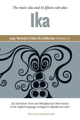 Collection Odu Ifa de Jaap Verduijn Volume 01 : Ika - Jaap Verduijn's Odu Ifa Collection Volume 01: Ika