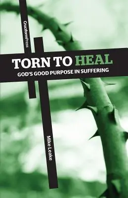 Déchirer pour guérir : le bon dessein de Dieu dans la souffrance - Torn to Heal: God's Good Purpose in Suffering