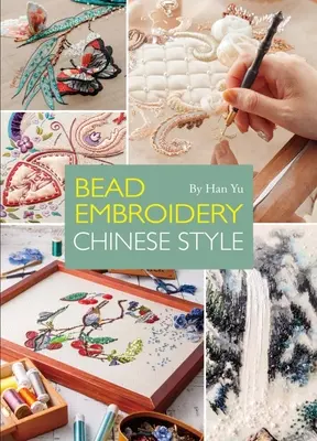 Broderie de perles à la chinoise - Bead Embroidery Chinese Style