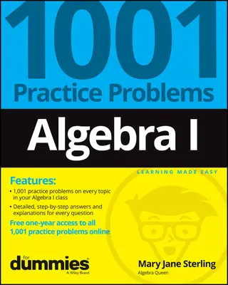 Algebra I : 1001 problèmes pratiques pour les Nuls (+ pratique en ligne gratuite) - Algebra I: 1001 Practice Problems for Dummies (+ Free Online Practice)