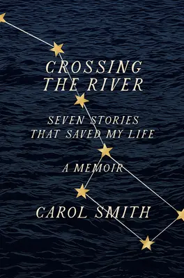 Traverser la rivière : Sept histoires qui m'ont sauvé la vie, un mémoire - Crossing the River: Seven Stories That Saved My Life, a Memoir