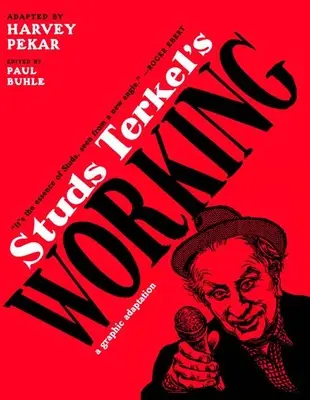 Le travail de Studs Terkel : Une adaptation graphique - Studs Terkel's Working: A Graphic Adaptation