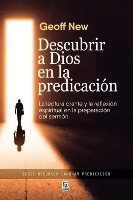 Descubrir a Dios En La Predicacin