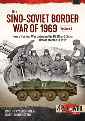La guerre frontalière sino-soviétique de 1969 : Volume 2 - Confrontation au lac Zhalanashkol, août 1969 - The Sino-Soviet Border War of 1969: Volume 2 - Confrontation at Lake Zhalanashkol, August 1969